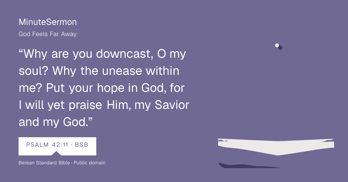 Verse card for God Feels Far Away | MinuteSermon
