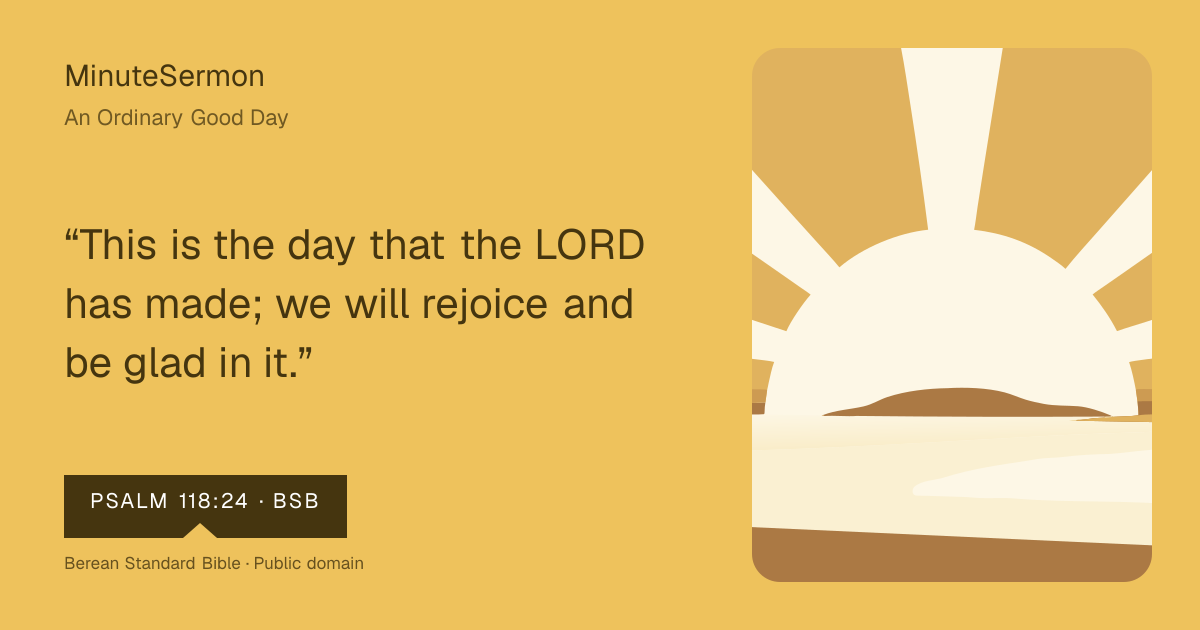 Verse card for An Ordinary Good Day | MinuteSermon